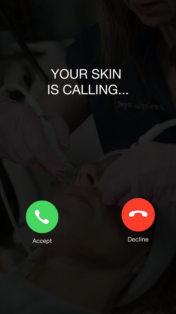 Your skin is calling...
